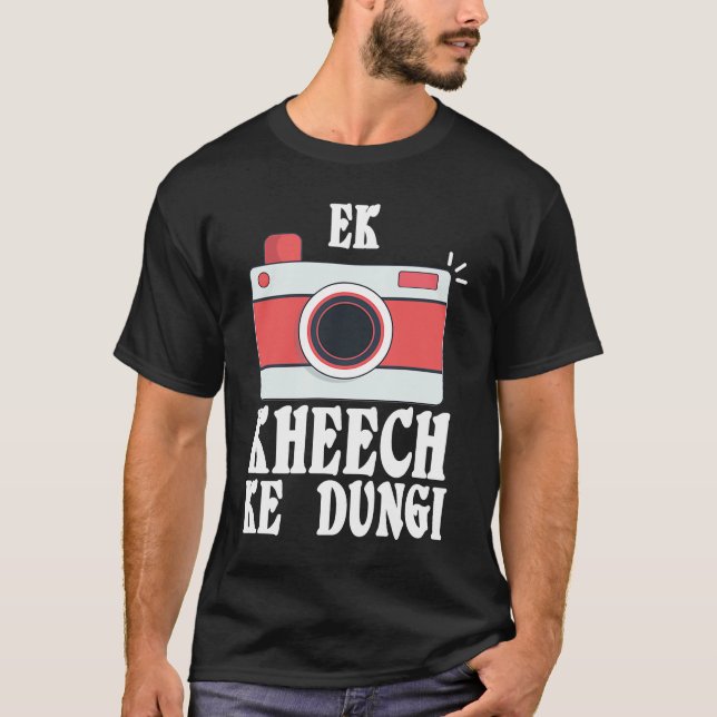 Ek Kheech Ke Dungi Desi Bollywood Sarcastic  Meme T-Shirt (Front)