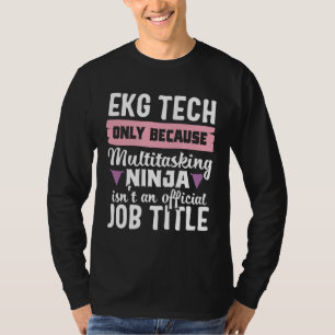 EKG Tech Multitasking Ninja Cardiac Nurse Nursing T-Shirt