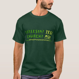 Ekklesia? YES! in sap green/titanium yellow T-Shirt