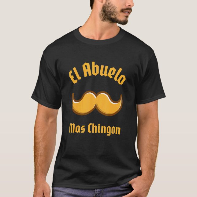 El Abuelo Mas Chingon Grandfather Moustache T-Shirt (Front)