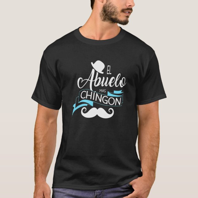 El Abuelo Mas Chingon, Grandpa Spanish Tee, Grandf T-Shirt (Front)