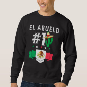 El Abuelo Numero 1 Camiseta Padre Mexicano Mexican Sweatshirt