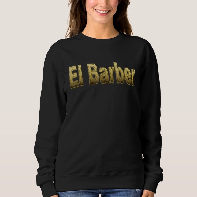El Barber The Barber 1 Sweatshirt (Front)