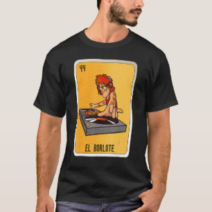 El Borlote Mexican Slang Lottery Bingo Cards T-Shirt