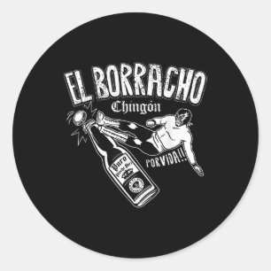 El Borracho Chingon Mexican Drinking Cinco De Mayo Classic Round Sticker