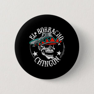 El Borracho Chingon Mexican Sugar Skull Cinco De M 2 Inch Round Button