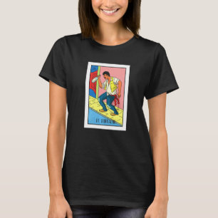 El Borracho Lottery The Drunk Card Mexican Lottery T-Shirt