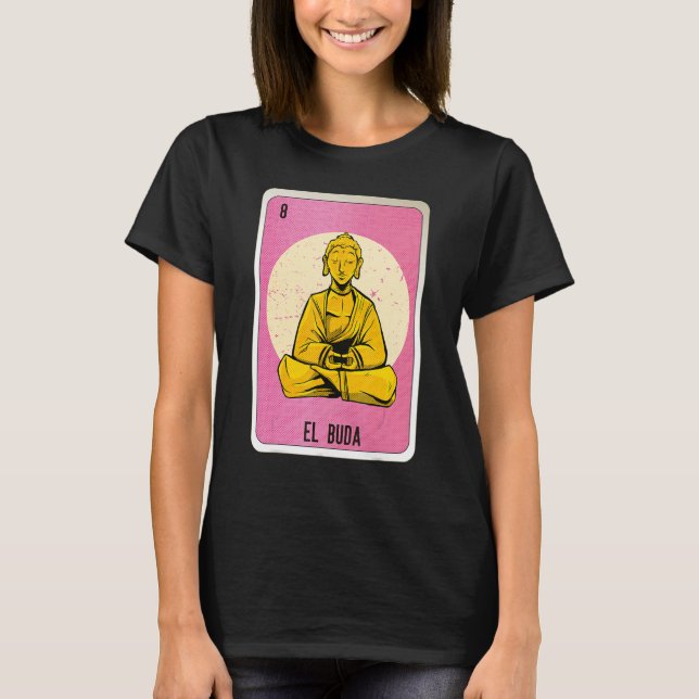 El Buda Mexican Slang Lottery Bingo Cards T-Shirt (Front)