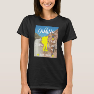 El Camino Is Calling And I Must Go Buen Camino St  T-Shirt