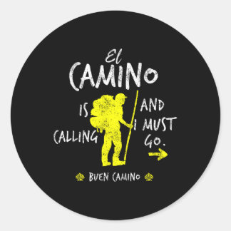 El Camino Is Calling And I Must Go Santiago Compos Classic Round Sticker