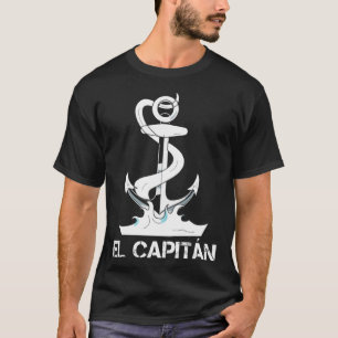 El Capitan Captain Captitán Boat Anchor Sailor Sai T-Shirt