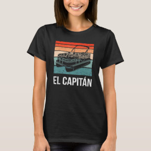 El Capitan Pontoon Boat Captain Lake Life Boat Sai T-Shirt