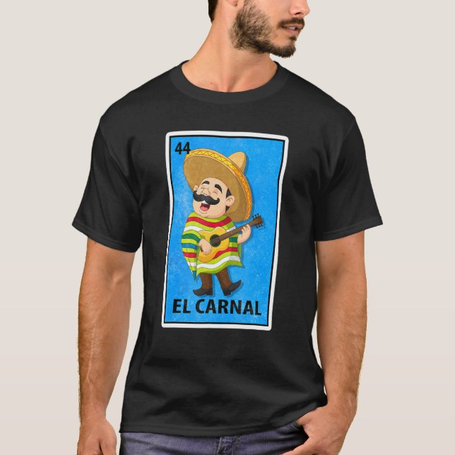 El Carnal Mexican Lottery Parody T-Shirt (Front)