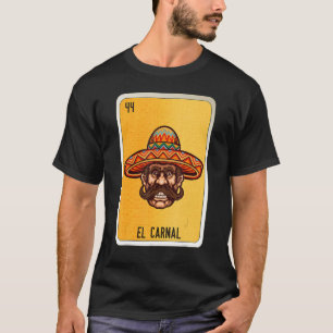 El Carnal Mexican Slang Lottery Bingo Cards 1 T-Shirt