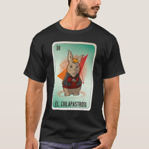 EL Chilapastroso Mexican Slang Lottery Bingo Cards T-Shirt