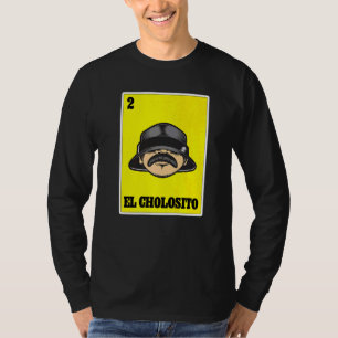 El Cholosito Mexican Lottery Chingon Chicano Cholo T-Shirt