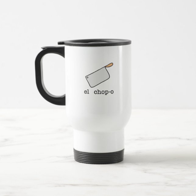 El Chop-o Funny Travel Mug (Left)