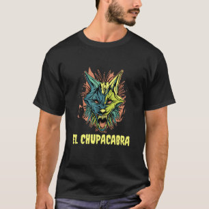 El Chupacabra Cryptid Cryptozoology T-Shirt