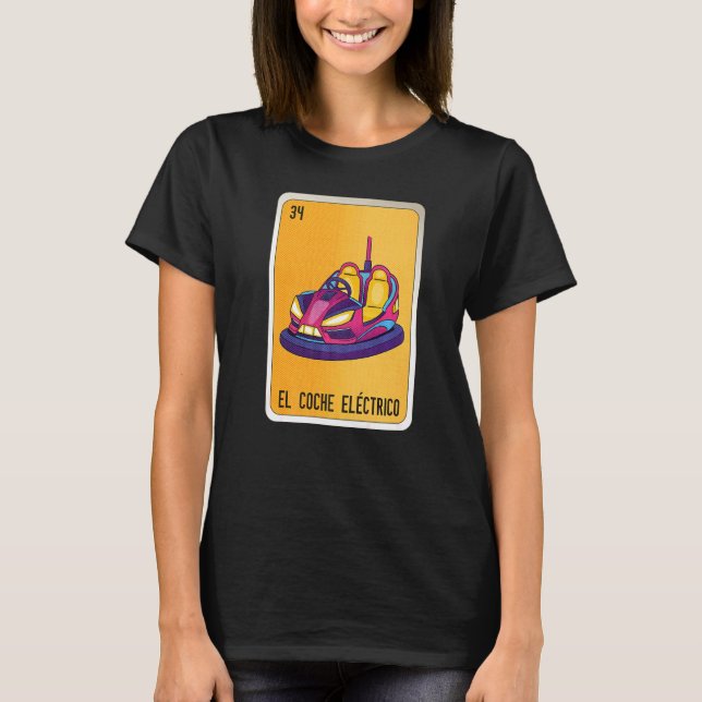 El Coche Eléctrico Mexican Slang Lottery Bingo Car T-Shirt (Front)