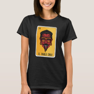 El Diablo Chulo Mexican Slang Lottery Bingo Cards  T-Shirt