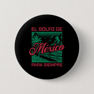 El Golfo De México Para Siempre 2 Inch Round Button