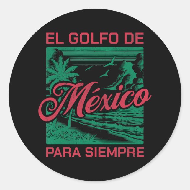 El Golfo De México Para Siempre  Classic Round Sticker (Front)