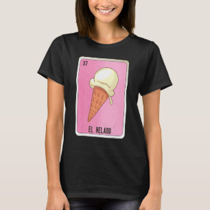 El Helado Mexican Slang Lottery Bingo Cards T-Shirt