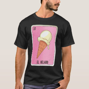 El Helado Mexican Slang Lottery Bingo Cards T-Shirt
