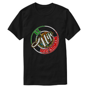 El Hijo Mas Chingon Mexican pride T-Shirt