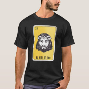 El Hio De Dios Mexican Slang Lottery Bingo Cards   T-Shirt