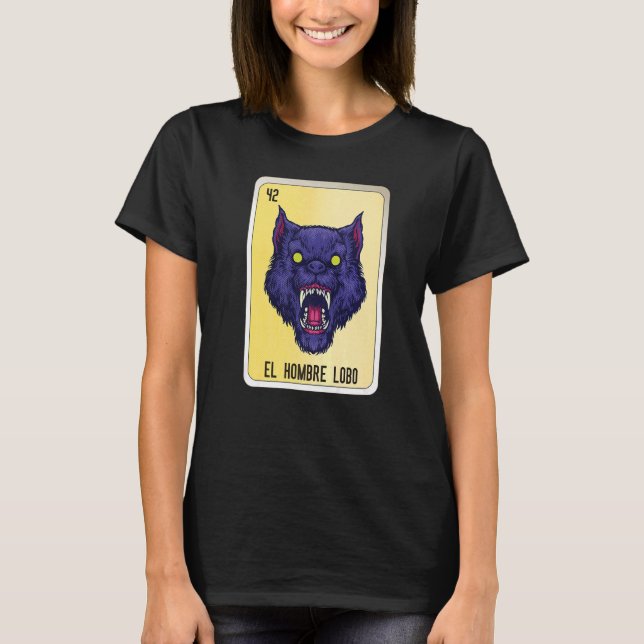 El Hombre Lobo Mexican Slang Lottery Bingo Cards T-Shirt (Front)