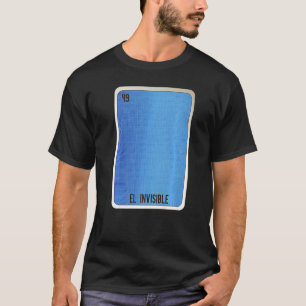 El Invisible Mexican Slang Lottery Bingo Cards   T-Shirt