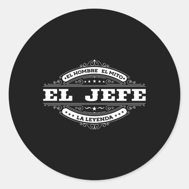El Jefe El Hombre El Mito La Leyenda In Spanish Me Classic Round Sticker (Front)