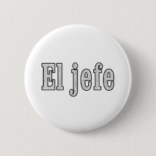 El jefe is the Boss 2 Inch Round Button