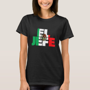 El Jefe Mexican Boss Dad Mom 2 T-Shirt