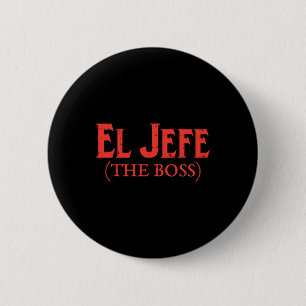 El Jefe The Boss Funny Cinco De Mayo Fiesta Mexica 2 Inch Round Button