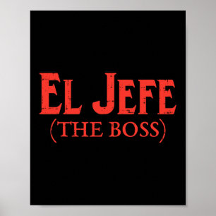 El Jefe The Boss Funny Cinco De Mayo Fiesta Mexica Poster