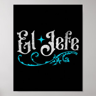 El Jefe The Boss Funny Cinco De Mayo In Spanish Me Poster