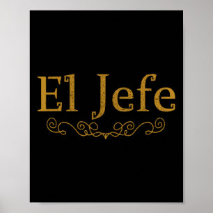 El Jefe The Boss In Spanish Funny Mexican Boss Gif Poster