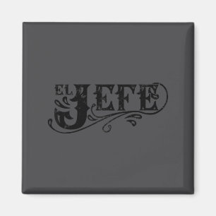 El Jefe The Boss In Spanish Funny Mexican Quote  Magnet