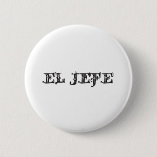 El Jefe "the boss" stuff 2 Inch Round Button
