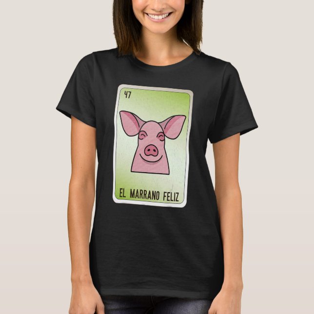 EL Marrano Feliz Mexican Slang Lottery Bingo Cards T-Shirt (Front)
