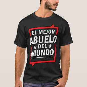 El Mejor Abuelo Del Mundo Spanish World's best Gra T-Shirt