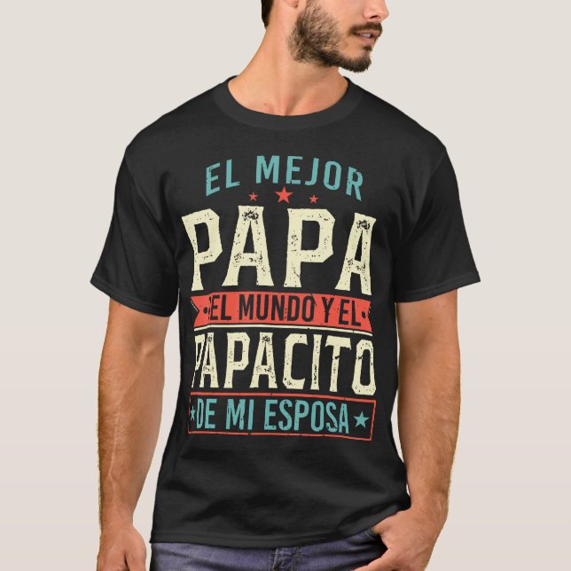 El Mejor Papa Del Mundo Camiseta En Espanol Padre  T-Shirt (Front)