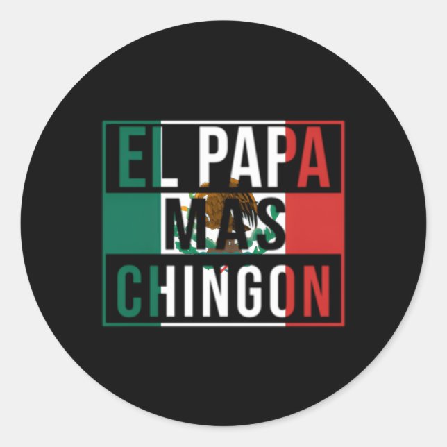 El Papa Mas Chingon Best Mexican Dad Classic Round Sticker (Front)