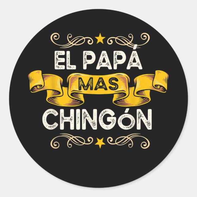El Papa Mas Chingon Funny Mexican Dad Gift  Classic Round Sticker (Front)