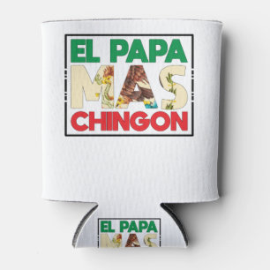 El Papa Mas Chingon Funny Spanish and Mexican Dad Can Cooler