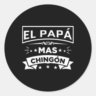 El Papa Mas Chingon Funny Spanish Mexican Fathers  Classic Round Sticker