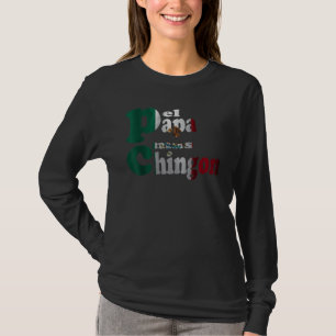El Papa Mas Chingon Mexican Father's Day T-Shirt