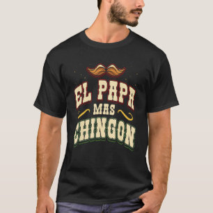El Papa Mas Chingon Proud Mexican Country Mexico L T-Shirt